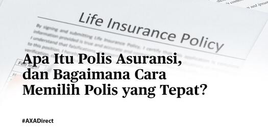 Apa Itu Polis Asuransi, dan Bagaimana Cara Memilih Polis yang Tepat?